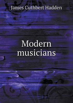 Modern Musicians - Hadden, James Cuthbert