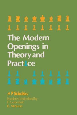 Modern Openings in Theory and Practice by Sokolsky - Sokolsky, Alexey, and Golombek, Harry (Translated by), and Sloan, Sam (Introduction by)