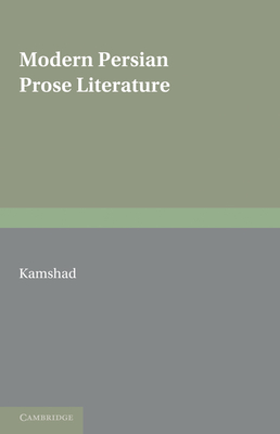 Modern Persian Prose Literature - Kamshad, H