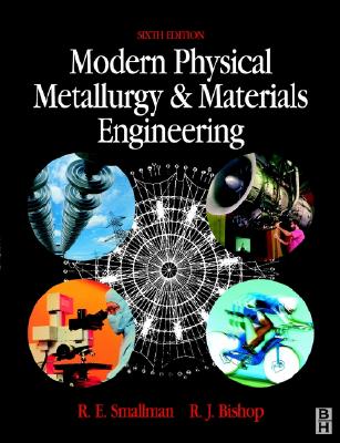 Modern Physical Metallurgy and Materials Engineering - Smallman, R E, and Bishop, R J