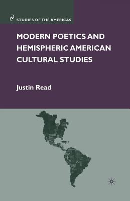 Modern Poetics and Hemispheric American Cultural Studies - Read, J