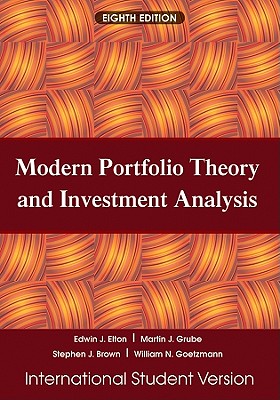 Modern Portfolio Theory and Investment Analysis - Elton, Edwin J., and Gruber, Martin J., and Brown, Stephen J.