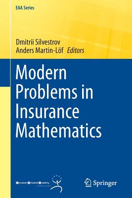 Modern Problems in Insurance Mathematics - Silvestrov, Dmitrii (Editor), and Martin-Lf, Anders (Editor)