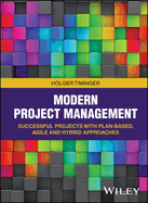 Modern Project Management: Successful Projects with Plan-based, Agile and Hybrid Approaches