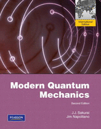 Modern Quantum Mechanics: International Edition - Sakurai, J. J., and Napolitano, Jim J.