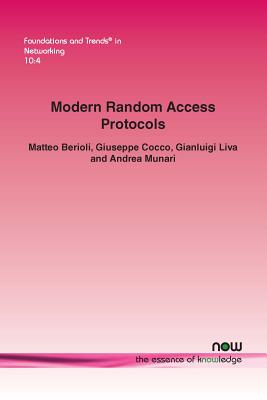 Modern Random Access Protocols - Berioli, Matteo, and Cocco, Giuseppe, and Liva, Gianluigi