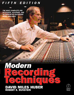 Modern Recording Techniques - Huber, David Miles, and Runstein, Robert E