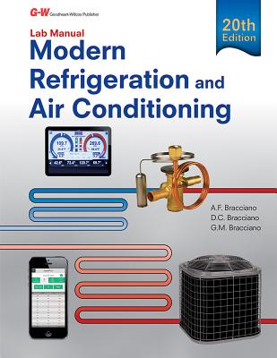 Modern Refrigeration and Air Conditioning Lab Manual - Bracciano, Alfred F, and Bracciano, Daniel C, and Bracciano, Gloria M