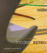 Modern Retro: Living with Mid-Century Modern Style - Weaving, Andrew, and Bingham, Neil, and Englund, Magnus