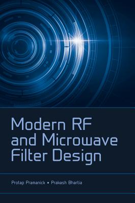 Modern RF and Microwave Filter Design - Pramanick, Protap, Ph.D., and Bhartia, P