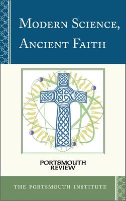 Modern Science, Ancient Faith: Portsmouth Review - The Portsmouth Institute