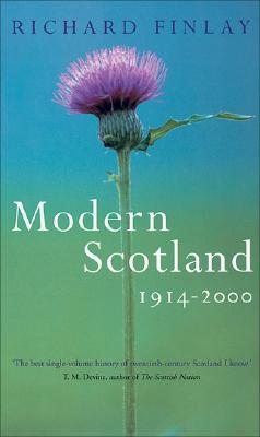 Modern Scotland 1914-2000 - Finlay, Richard J, Professor