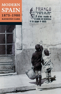 Modern Spain, 1875-1980 (Revised) - Carr, Raymond