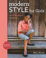 Modern Style for Girls: Sew a Boutique Wardrobe