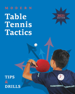 Modern Table Tennis Tactics: Tips & Drills