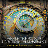 Modern Technologies Invented in the Renaissance Children's Renaissance History