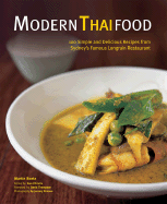 Modern Thai Food: 100 Simple and Delicious Recipes from Sydney's Famous Longrain Restaurant