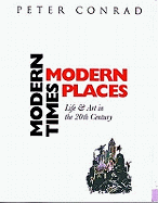 Modern Times, Modern Places: Life and Art in the 20th Century