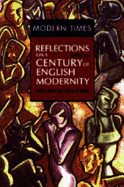 Modern Times: Reflections on a Century of English Modernity