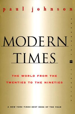 Modern Times Revised Edition: The World from the Twenties to the Nineties - Johnson, Paul