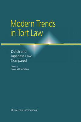 Modern Trends in Tort Law, Dutch and Japanese Law Compared - Hondius, Ewoud, Professor