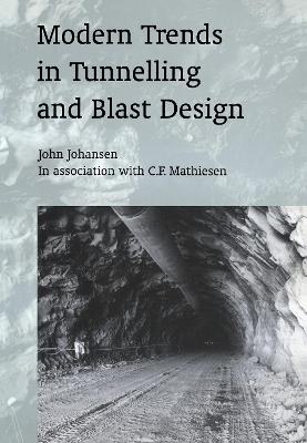 Modern Trends in Tunnelling and Blast Design - Johansen, John, and Mathiesen, C F