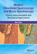 Modern Vibrational Spectroscopy and Micro-Spectroscopy: Theory, Instrumentation and Biomedical Applications