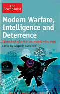 Modern Warfare, Intelligence and Deterrence: The Technologies That Are Transforming Them