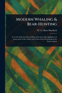 Modern Whaling & Bear-Hunting
