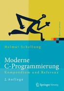 Moderne C-Programmierung: Kompendium Und Referenz - Schellong, Helmut