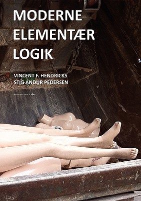 Moderne Elementr Logik - Hendricks, Vincent F, and Pedersen, Stig Andur