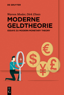 Moderne Geldtheorie: Essays Zu Modern Monetary Theory