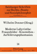 Moderne Labyrinthe: Frauenbilder - Kinowelten - Aufklaerungsphantasien: Herausgegeben Von Wilhelm Donner