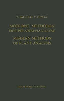 Moderne Methoden Der Pflanzenanalyse / Modern Methods of Plant Analysis - Paech, K, and Tracey, M V