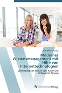 Modernes Wissensmanagement mit Hilfe von Internettechnologien