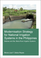 Modernisation Strategy for National Irrigation Systems in the Philippines: Balanac and Sta. Maria River Irrigation Systems