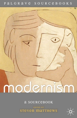 Modernism: A Sourcebook - Matthews, Steven