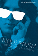 Modernism Is the Literature of Celebrity