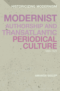 Modernist Authorship and Transatlantic Periodical Culture: 1895-1925