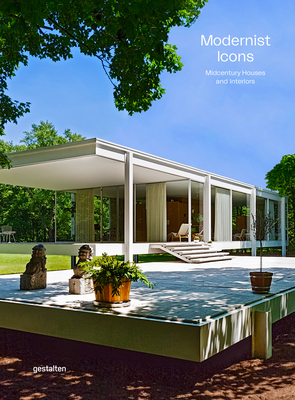 Modernist Icons: Midcentury Houses and Interiors - gestalten (Editor)