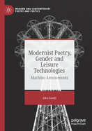 Modernist Poetry, Gender and Leisure Technologies: Machine Amusements