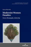 Modernist Women Dandies: Poetry, Photography, Authorship