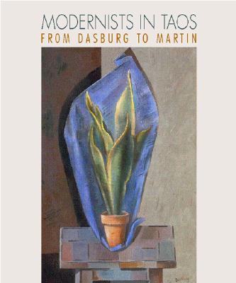 Modernists in Taos: From Dasburg to Martin - Witt, David L