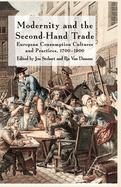 Modernity and the Second-Hand Trade: European Consumption Cultures and Practices, 1700-1900