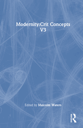 Modernity: Crit Concepts V3