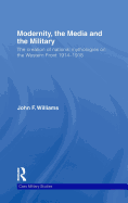 Modernity, the Media and the Military: The Creation of National Mythologies on the Western Front 1914-1918