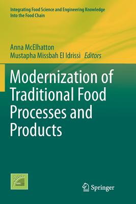 Modernization of Traditional Food Processes and Products - McElhatton, Anna (Editor), and El Idrissi, Mustapha Missbah (Editor)