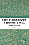 Modes of Communication in Stravinsky's Works: Sign and Expression