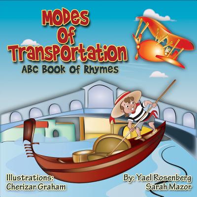 Modes of Transportation: ABC Book of Rhymes: Children's Picture Book - Mazor, Sarah, and Rosenberg, Yael