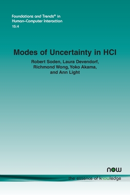 Modes of Uncertainty in HCI - Soden, Robert, and Devendorf, Laura, and Wong, Richmond